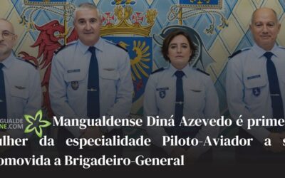 Mangualdense Diná Azevedo torna-se assim na primeira mulher Piloto-Aviador a ser promovida a Brigadeiro-General
