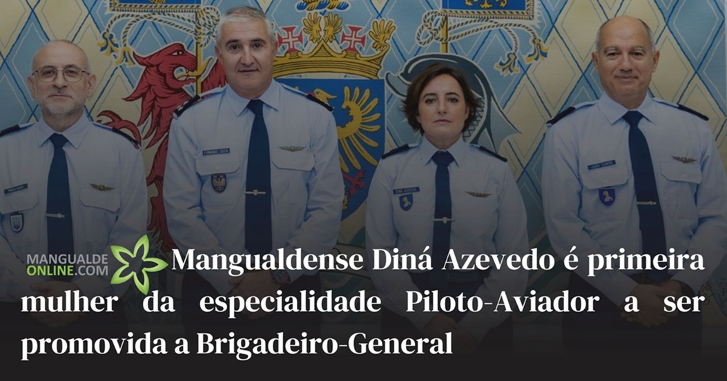 Mangualdense Diná Azevedo torna-se assim na primeira mulher Piloto-Aviador a ser promovida a Brigadeiro-General