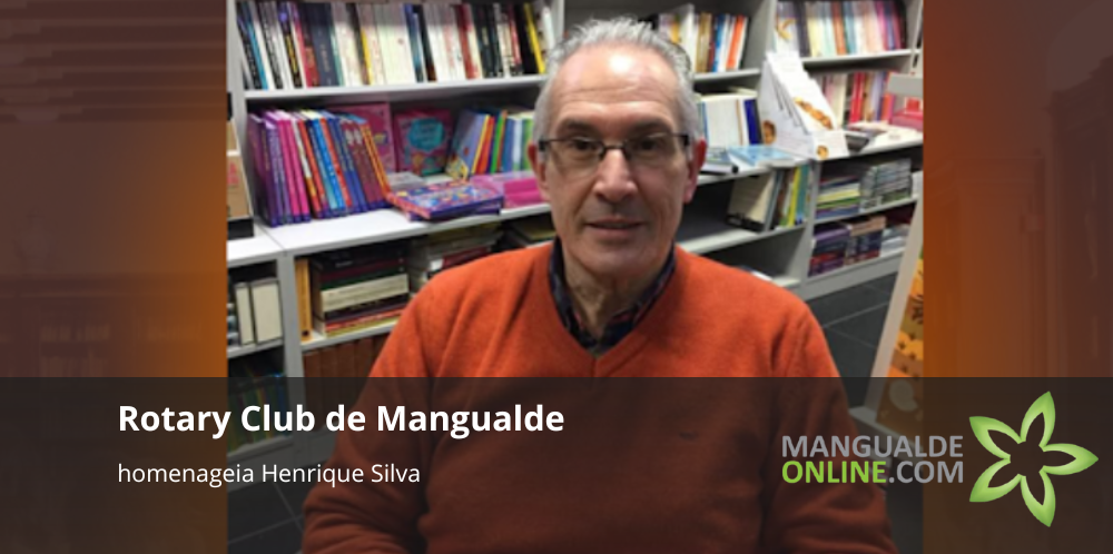 Rotary Club de Mangualde homenageia Henrique Silva a 27 de fevereiro