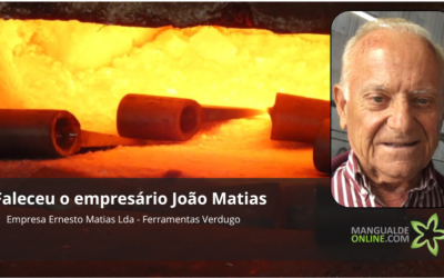 Faleceu o empresário João Matias [Ernesto L. Matias, Lda]