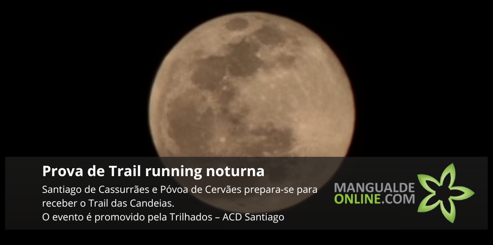 Trail das Candeias convida atletas e visitantes para uma prova de trail running sob a luz da lua cheia